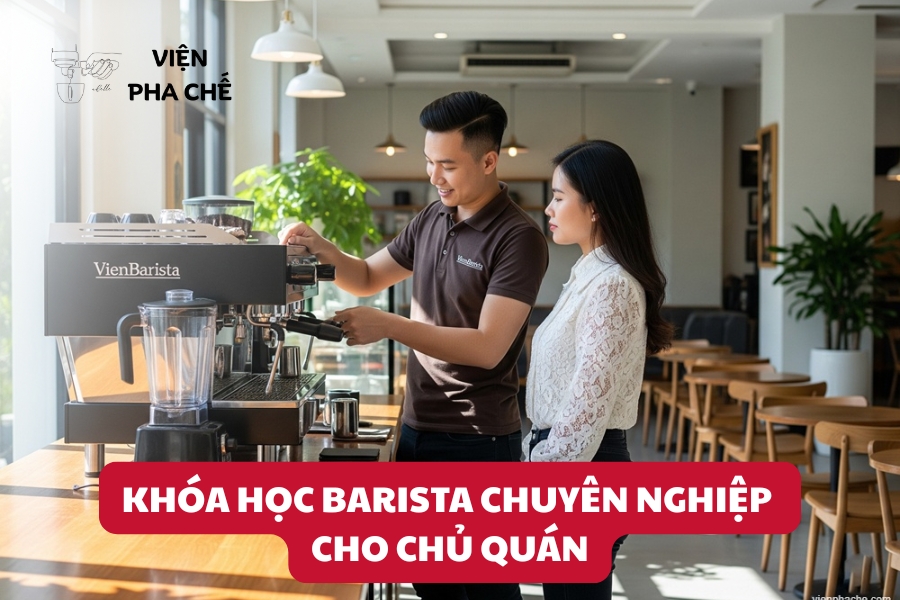 Khóa Học Barista Chuyên Nghiệp Cho Chủ Quán